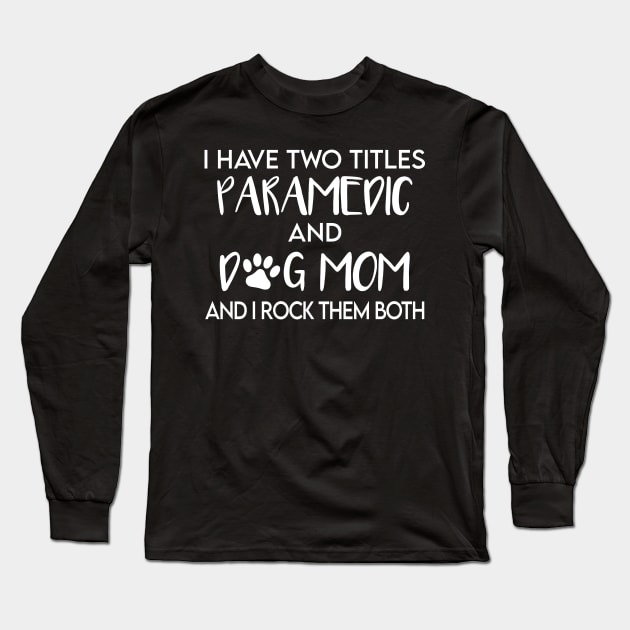 Paramedic Long Sleeve T-Shirt by Elhisodesigns